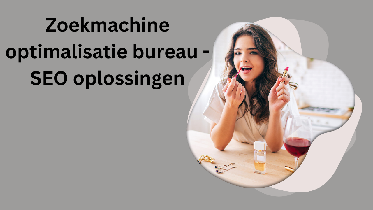 Zoekmachine optimalisatie bureau -  SEO oplossingen