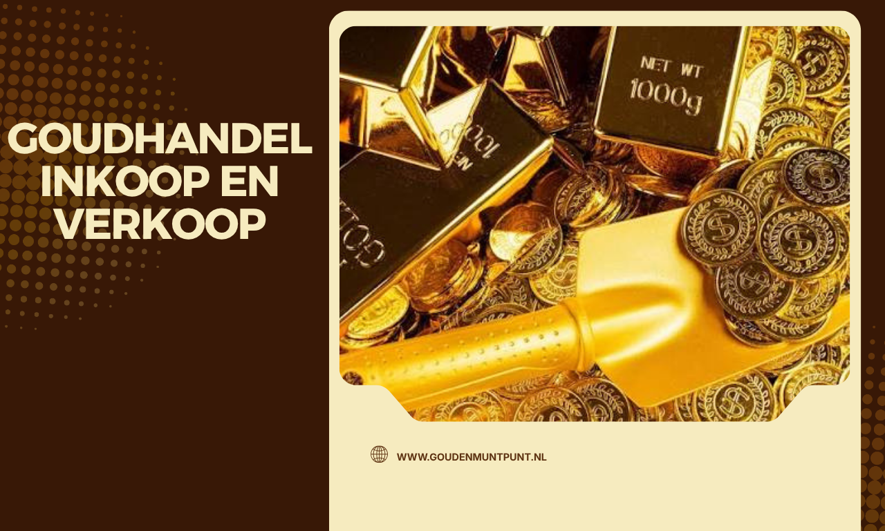 Goudhandel Inkoop en Verkoop: De Complete Gids voor Veilig en Slim Handelen in Goud