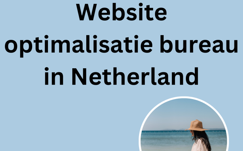 Website optimalisatie bureau in Netherland