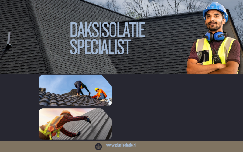 Daksisolatie specialist: de sleutel tot een energiezuinige en comfortabele woning