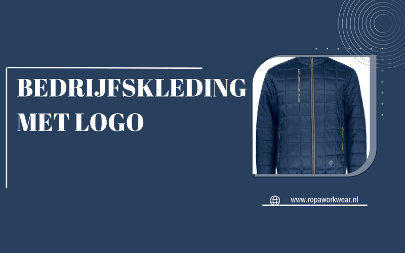 Bedrijfskleding met logo: geef jouw onderneming een herkenbare en professionele identiteit