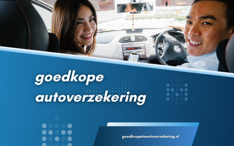 Goedkope Autoverzekering Afsluiten? Zo Maak Je de Slimste Keuze voor Jouw Auto